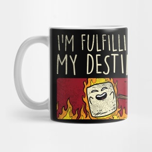 I'm Fulfilling My Destiny Mug